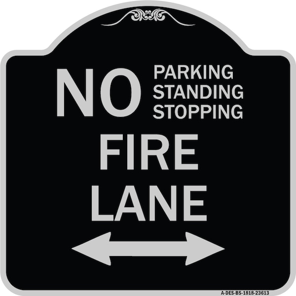 Signmission No Parking Standing or Stopping Fire Lane W/ Bidirectional Arrow Alum Sign, 18" x 18", BS-1818-23613 A-DES-BS-1818-23613 - main